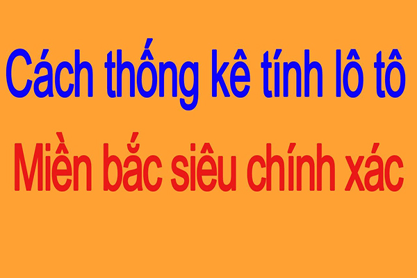59-1-1 Mách nước cách thống kê lô đề chuẩn theo xổ số miền Bắc